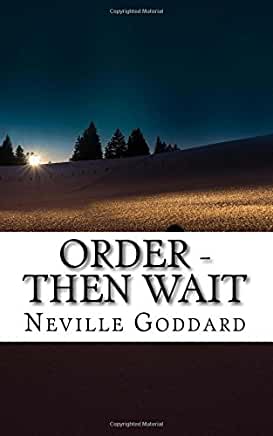 Neville Goddard - Order - Then Wait