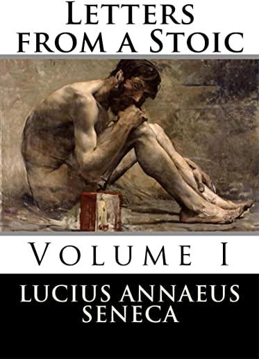Letters from a Stoic: Volume 1