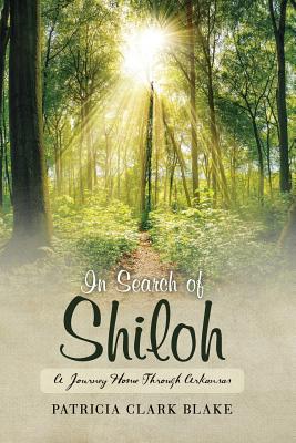 In Search of Shiloh: A Journey Home Through Arkansas