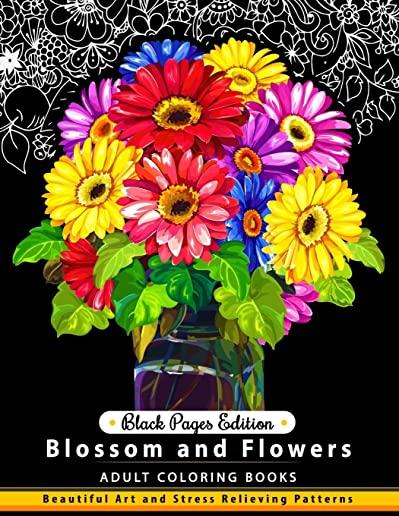 Blossom and Flowers Black pages Edition: An Adult Coloring Book