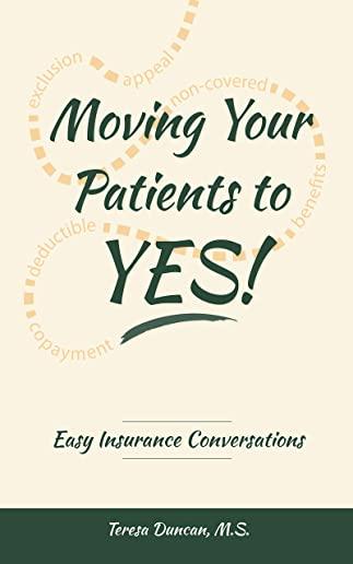 Moving Your Patients to YES!: Easy Insurance Conversations