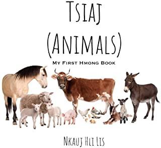 My First Hmong Book: Animals (Tsiaj)