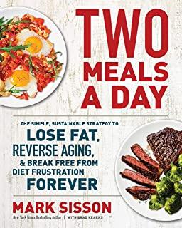 Two Meals a Day Lib/E: The Simple, Sustainable Strategy to Lose Fat, Reverse Aging, and Break Free from Diet Frustration Forever