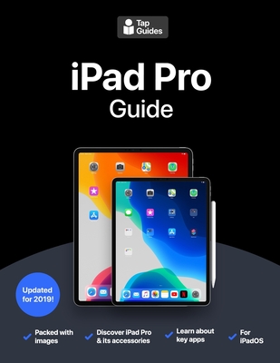 iPad Pro Guide: The Ultimate Guide for iPad Pro & iOS 12
