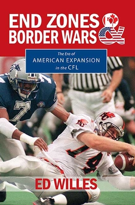 End Zones and Border Wars: The Era of American Expansion in the CFL
