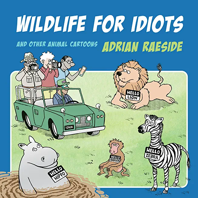 Safaris for Idiots: A Herd of Wild Animal Cartoons