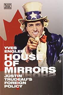 House of Mirrors: Justin Trudeau's Foreign Policy