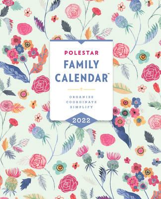 Polestar Family Calendar 2022: Organize - Coordinate - Simplify