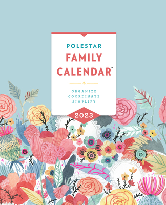 Polestar Family Calendar 2023: Organize - Coordinate - Simplify