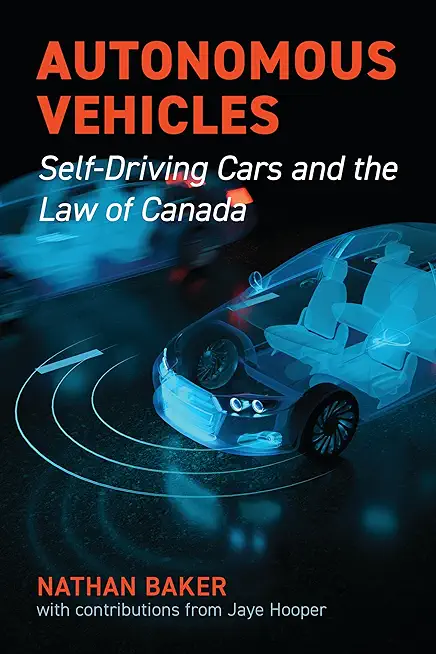 Autonomous Vehicles: Self-Driving Cars and the Law of Canada