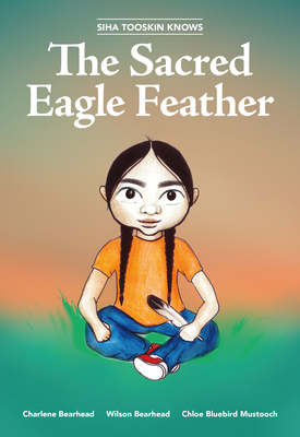 Siha Tooskin Knows the Sacred Eagle Feather, Volume 2