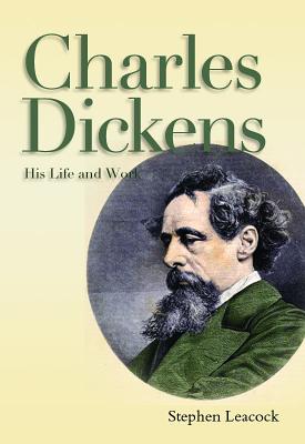 Charles Dickens: His Life and Work