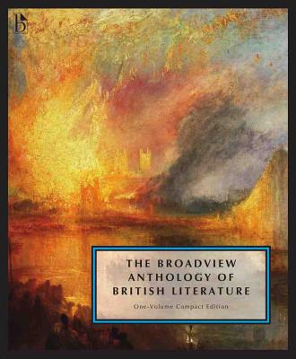The Broadview Anthology of British Literature: One-Volume Compact Edition: The Medieval Period Through the Twenty First Century