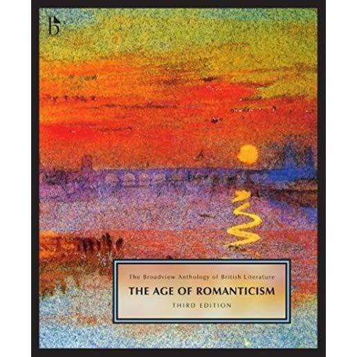 The Broadview Anthology of British Literature Volume 4: The Age of Romanticism - Third Edition