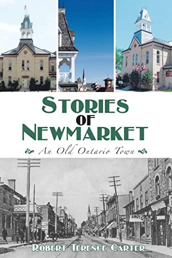 Stories of Newmarket: An Old Ontario Town