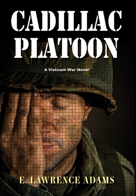 Cadillac Platoon: A Vietnam War Novel