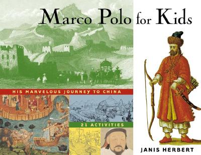 Marco Polo for Kids, 8: His Marvelous Journey to China, 21 Activities