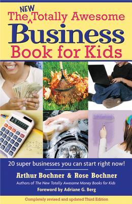New Totally Awesome Business Book for Kids: Revised Edition