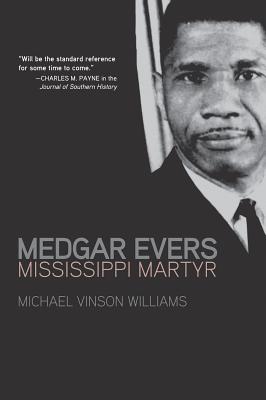 Medgar Evers: Mississippi Martyr