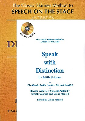 Speak with Distinction: The Classic Skinner Method to Speech on the Stage [With Cassette]