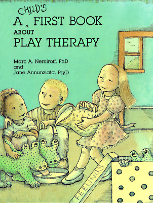 A Child's First Book about Play Therapy