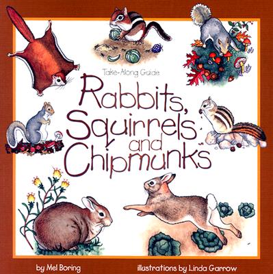 Rabbits, Squirrels and Chipmunks: Take-Along Guide