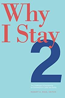 Why I Stay 2, Volume 2: The Challenges of Discipleship for Contemporary Latter-Day Saints