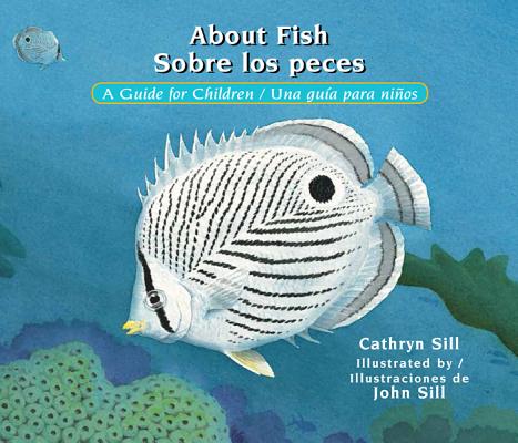 About Fish / Sobre Los Peces: A Guide for Children / Una GuÃ­a Para NiÃ±os