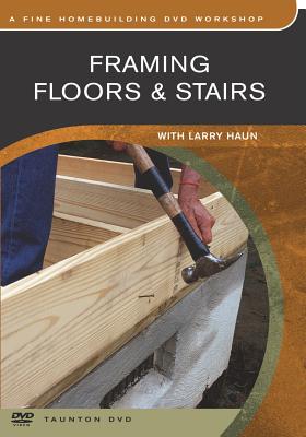 Framing Floors & Stairs: With Larry Haun
