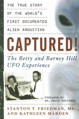 Captured!: The Betty and Barney Hill UFO Experience: The True Story of the World's First Documented Alien Abduction
