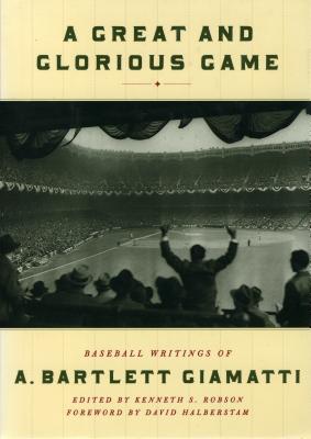 A Great and Glorious Game: Baseball Writings of A. Bartlett Giamatti