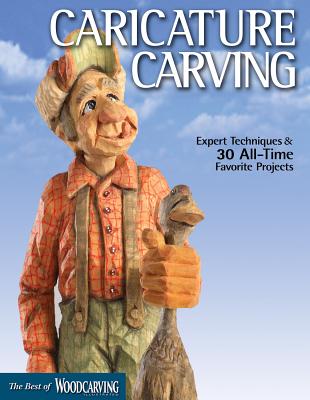Caricature Carving: Expert Techniques & 30 All-Time Favorite Projects