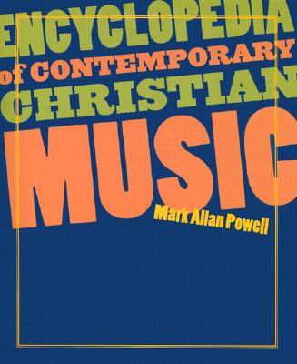 Encyclopedia of Contemporary Christian Music [With CDROM]