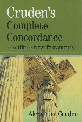 Cruden's Complete Concordance to the Old and New Testaments