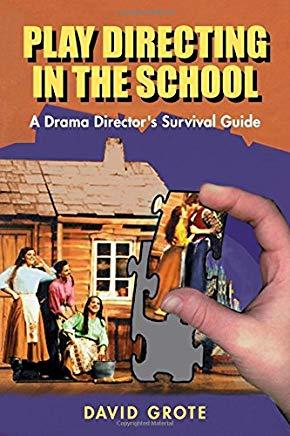 Play Directing in the School: A Drama Director's Survival Guide