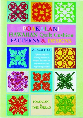 Poakalani Hawaiian Quilt Cushion Patterns and Designs: Volume Four