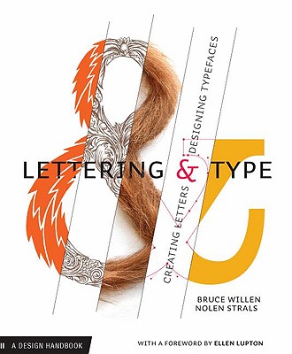 Lettering & Type: Creating Letters and Designing Typefaces