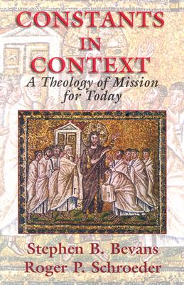 Constants in Context: A Theology of Mission for Today