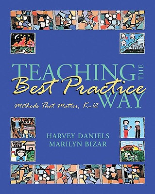 Teaching the Best Practice Way: Methods That Matter, K-12
