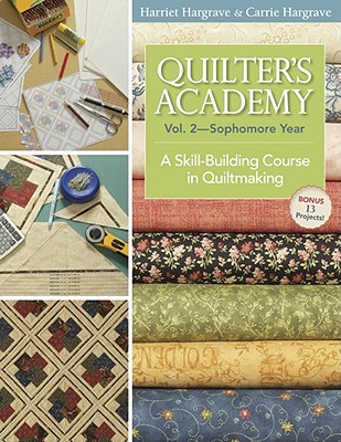 Quilter's Academy Vol. 2 - Sophomore Year-Print-On-Demand: A Skill-Building Course in Quiltmaking