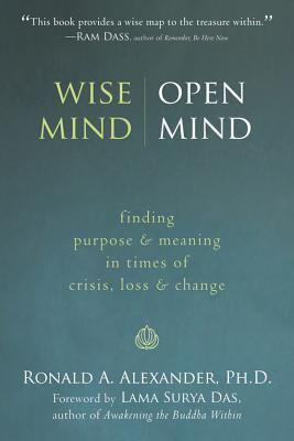 Wise Mind, Open Mind: Finding Purpose and Meaning in Times of Crisis, Loss, and Change