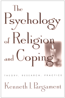 The Psychology of Religion and Coping: Theory, Research, Practice