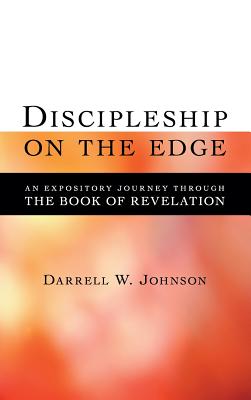 Discipleship on the Edge: An Expository Journey Through the Book of Revelation