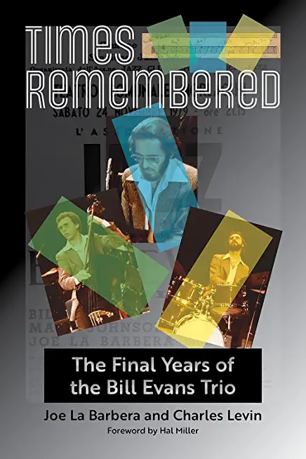 Times Remembered, 15: The Final Years of the Bill Evans Trio