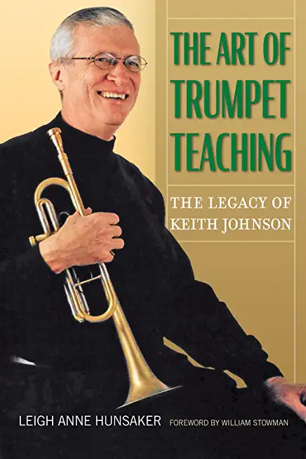 The Art of Trumpet Teaching: The Legacy of Keith Johnsonvolume 16