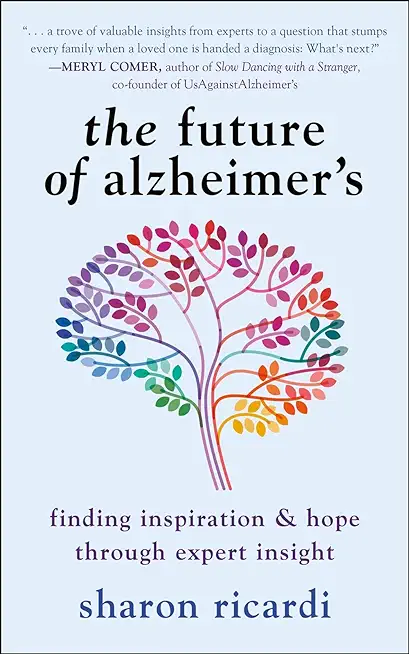 The Future of Alzheimer's: Finding Inspiration & Hope Through Expert Insight