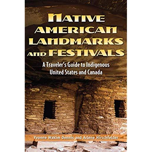 Native American Landmarks and Festivals: A Traveler's Guide to Indigenous United States and Canada