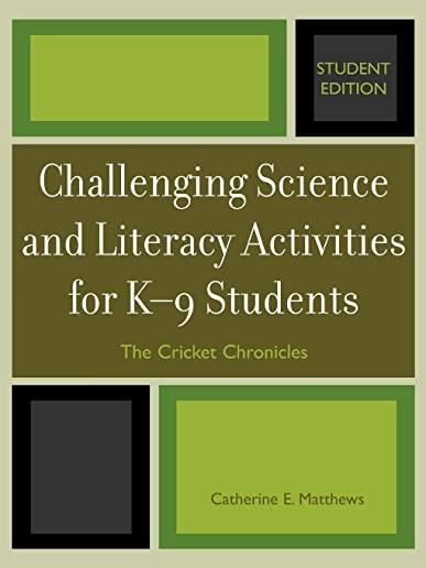 Challenging Science and Literacy Activities for K-9 Students: The Cricket Chronicles (Student)