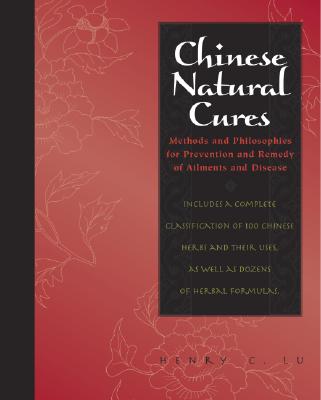 Chinese Natural Cures: Traditional Methods for Remedy and Prevention