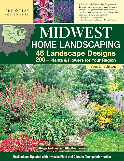 Midwest Home Landscaping Including South-Central Canada 4th Edition: 46 Landscape Designs with 200+ Plants & Flowers for Your Region